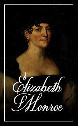 First Ladies of the US Elizabeth Monroe Hover Image