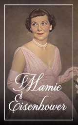 First Ladies of the US Mamie Eisenhower Hover Image