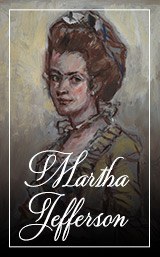 First Ladies of the US Martha Jefferson Randolph Hover Image